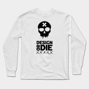 Design or Die Long Sleeve T-Shirt